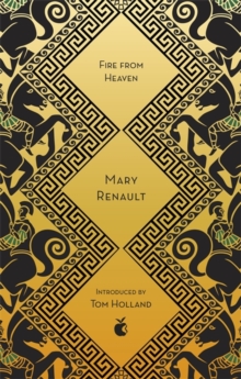 Cover of Fire From Heaven by Mary Renault. Gold and black geometric patterns with illustrations of men on horses at the side.